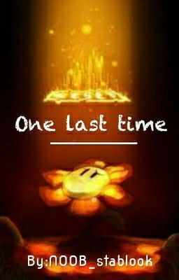 One Last Time - (Sans X Reader) cover