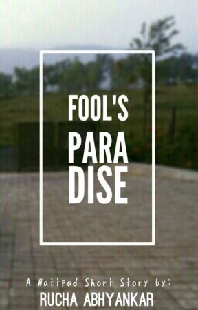 Fool's Paradise ✔ by _legallycrazy_