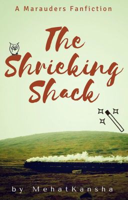 The Shrieking Shack || The Marauders (Book 1) cover