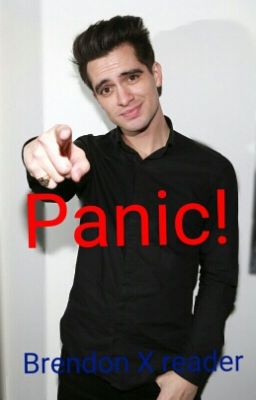 Panic! [Brendon X Reader] cover