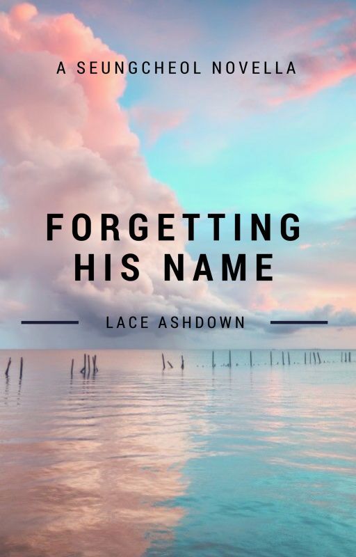 Forgetting His Name - A Seungcheol Novella by laceashdown