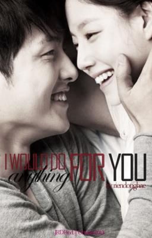 I Would Do Anything For You by riendonghae