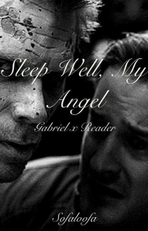 Gabriel x Reader: Sleep Well, My Angel by Sofaloofa