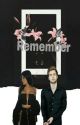 Remember (Book 2) by -TakeUsToNeverland-