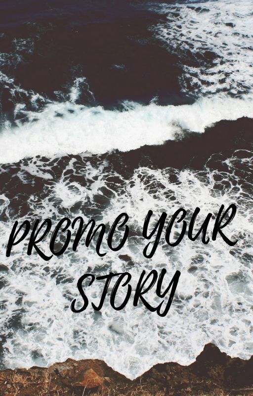 PROMO YOUR STORY!! - UPDATES WEEKLY by mannnnda