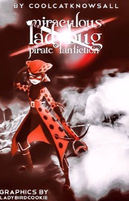 Miraculous Ladybug Pirate Fanfiction AU cover