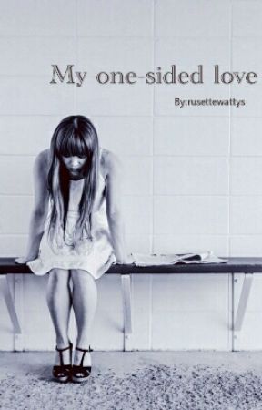 My one-sided love by rusettewattys