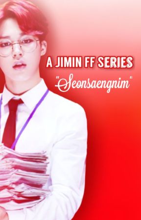 Seonsaengnim (A Jimin Fanfic Series) by ILoveParkJimin1013