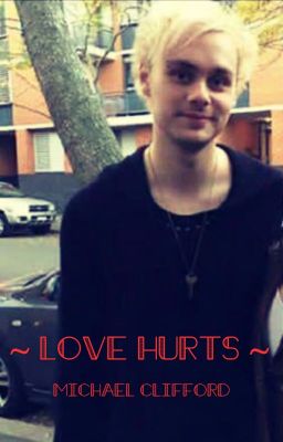 ~ Love Hurts ~ Michael Clifford cover