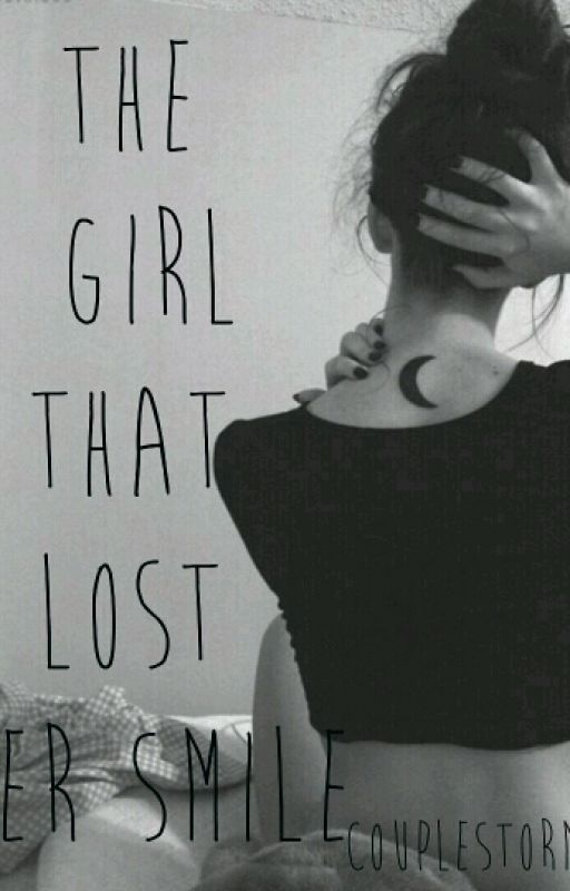 The girl that lost her smile by Couplestorms