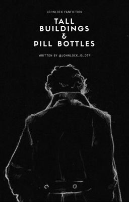 Tall Buildings and Pill Bottles - A Johnlock Story cover