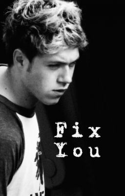 Fix you (Niall Horan fan fiction) cover