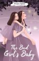 The Bad Girl's Baby (Pindah ke Dreame) by MykaFad_