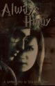 ALWAYS (Hinny) by SiriusHinnyShipper