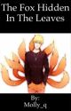 The Fox Hidden In The Leaves (Completed)*WATTYS 2017* by crazy__ideas