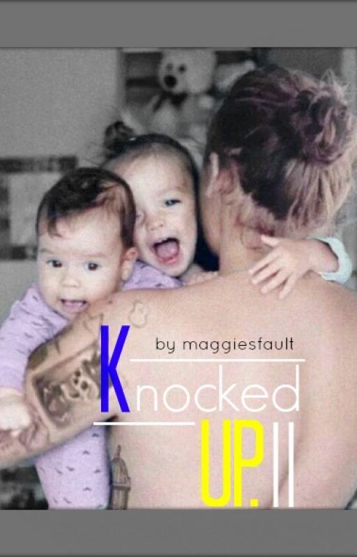 Knocked Up II. [Harry Styles] by MaggiesFault