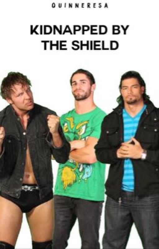 Kidnapped by The Shield » mock fanfiction  by quinneresa