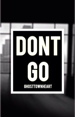 Don't Go. (1st Book)◦Janiel cover