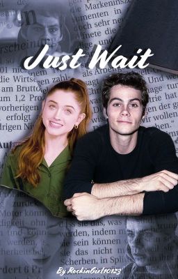 Just Wait |Dylan O'Brien| ~IN EDITING~ cover