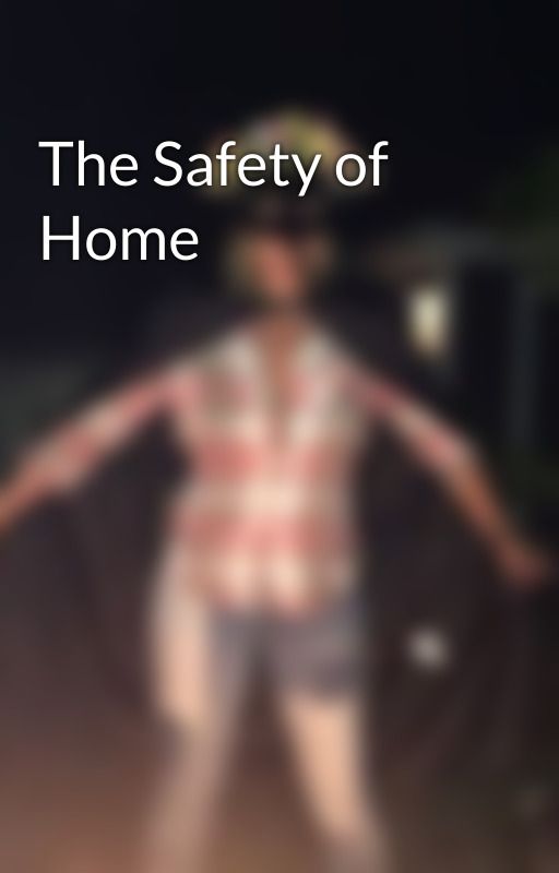 The Safety of Home by AbbieLColey