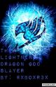 Lightning Dragon God Slayer (Fairytail x Male reader) by XboxR3x