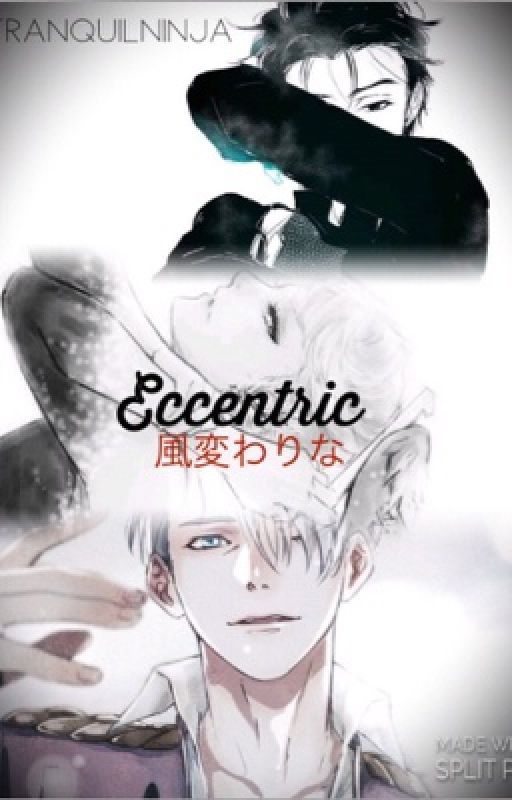 Eccentric|| Yuri On Ice x reader by TranquilNinja