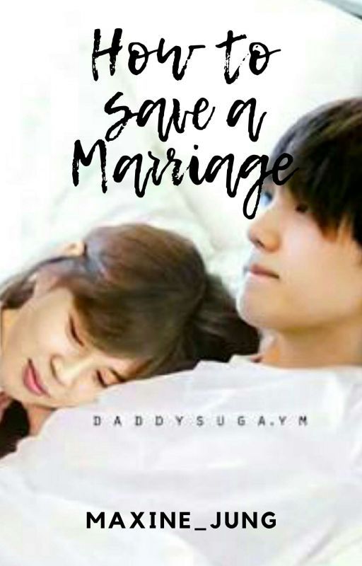 How to Save A Marriage- Yoonmin Fanfiction *myg. pjm* by maxine_jung