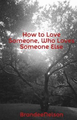 How to Love Someone, Who Loves Someone Else cover