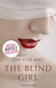 THE CEO AND THE BLIND GIRL  (NEW EDITION) by Rukky360