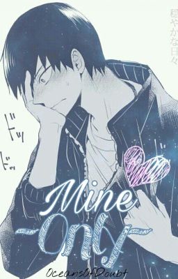 Mine Only(Kageyama Tobio x reader) cover