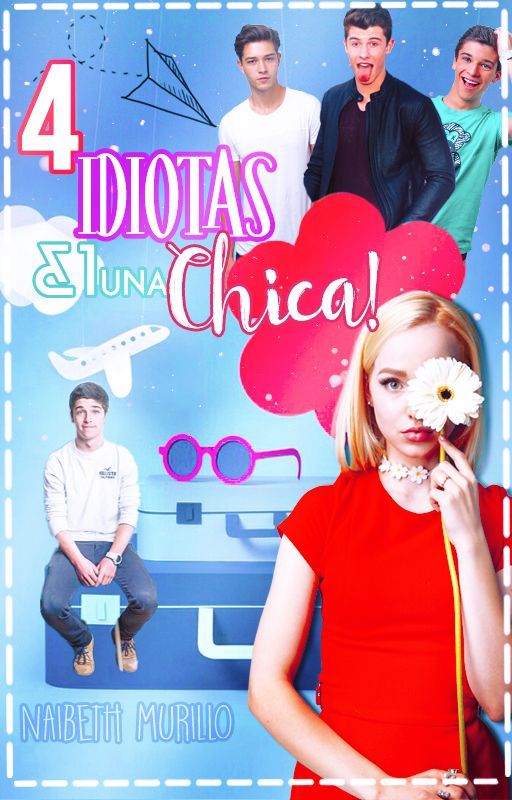 Cuatro Idiotas y Una Chica! by -MrsPanditaDarks-