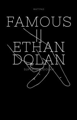 Famous|| Ethan Dolan |✔️| cover