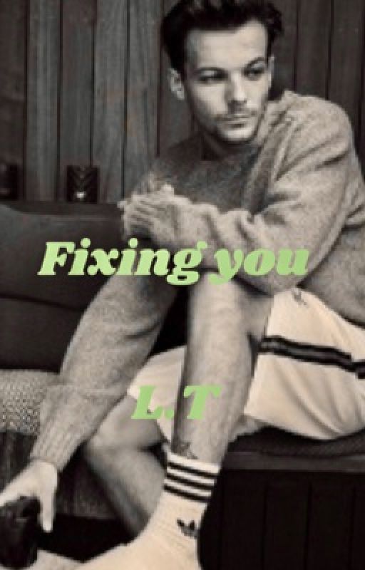 Fixing you |~| louis Tomlinson by larriestylinsxn