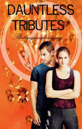 Dauntless Tributes by Thetinymockingjay