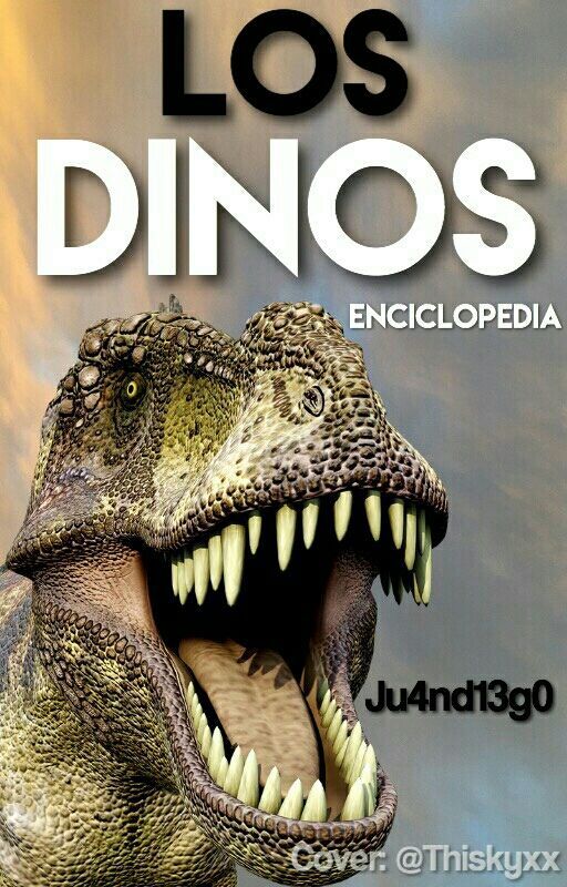 Los Dinos/Enciclopedia by Ju4nd13g0