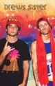 Drew's Sister(A Wesley Stromberg Fan Fiction) by bIackvans