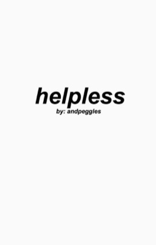 HELPLESS - hamliza ♡ by andpeggles