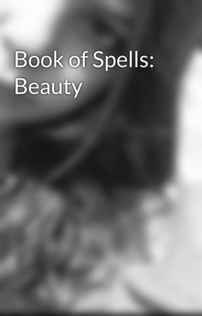 Book of Spells: Beauty by SamBxtch