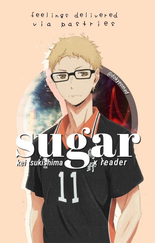 sugar | kei tsukishima x reader by ushiwakababy