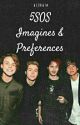 5SOS Imagines&Preferences by Callmefictional