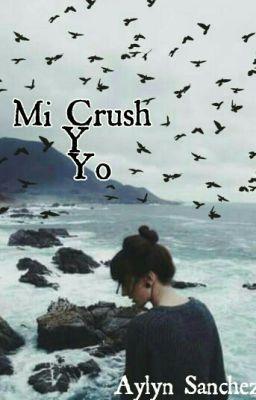 Mi Crush Y Yo. cover