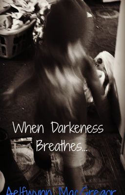 When Darkeness Breathes...(Contest) cover