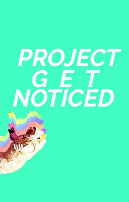 #ProjectGetNoticed by ProjectGetNoticed