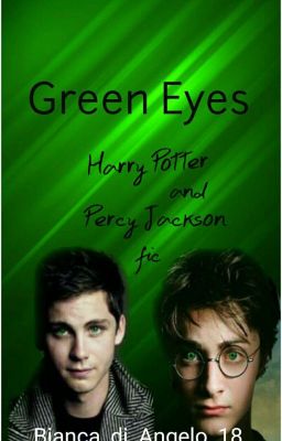 Green Eyes (PJO and HP) [COMPLETE] cover