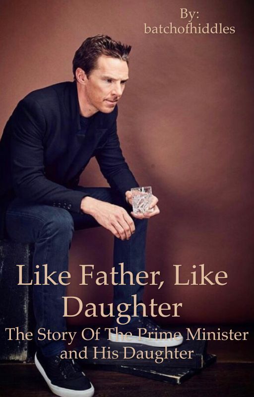 Like Father, Like Daughter : The Story of the Prime Minister and His Daughter by batchofhiddles