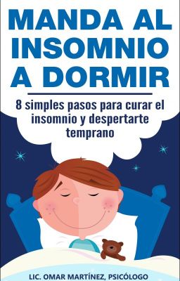 Manda Al Insomnio A Dormir: 8 simples pasos para curar el insomnio cover