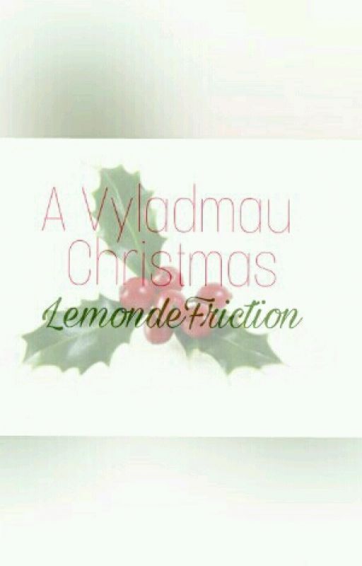 A Vyladmau Christmas by LemonadeFriction