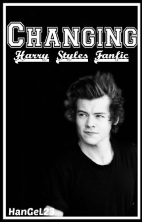 Changing (Harry Styles) by HanGeL23