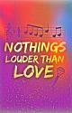 Nothings louder than love by annalenawgnd