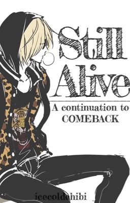 Still Alive : A Continuation to Comeback [[ Yuri Plisetsky X Reader ]] cover